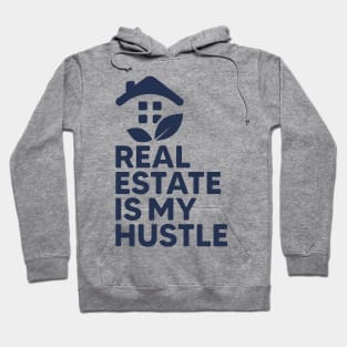 Real Estate Is My Hustle Hoodie